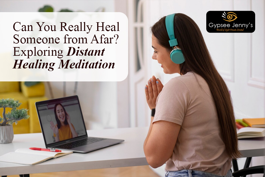 Can You Really Heal Someone from Afar? Exploring Distant Healing Meditation