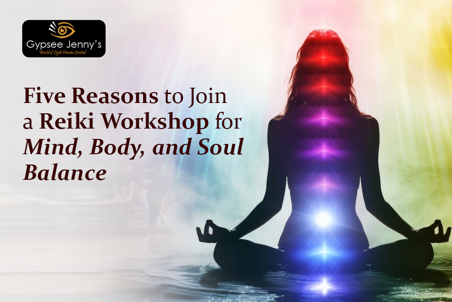 Five Reasons to Join a Reiki Workshop for Mind, Body, and Soul Balance