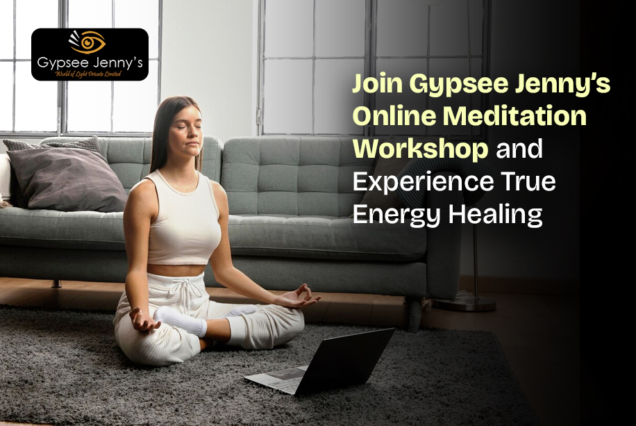 Join Gypsee Jenny’s Online Meditation Workshop and Experience True Energy Healing